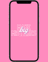 "Make Big Mistakes" Phone Wallpaper Pack